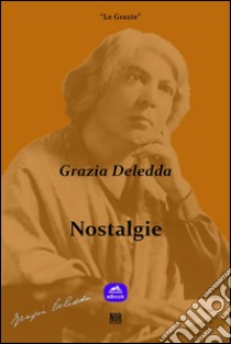 Nostalgie. E-book. Formato Mobipocket ebook di Grazia Deledda