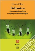 Babaútxu: Una rundalla política i calqui poesia entomológica. E-book. Formato EPUB ebook