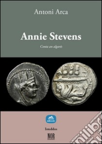 Annie Stevens: Conta an algarés. E-book. Formato Mobipocket ebook di Antoni Arca