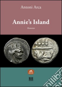 Annie's island. E-book. Formato EPUB ebook di Antoni Arca