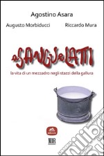 a sangu e latti: La vita di un mezzadro negli stazzi della Gallura. E-book. Formato EPUB ebook