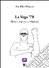 La Vega ‘78Filosofia, Argentina e Allegronis. E-book. Formato EPUB ebook di Arnaldo Affricani