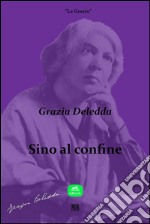 Sino al confine. E-book. Formato EPUB ebook