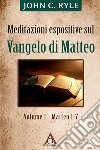 Meditazioni espositive sul Vangelo di Matteo (1)Matteo 1-7. E-book. Formato EPUB ebook