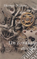 Un cordiale divino. E-book. Formato EPUB ebook