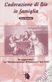 L'adorazione di Dio in famiglia. E-book. Formato EPUB ebook di Jim Domm