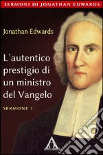 L'autentico prestigio di un ministro del Vangelo. E-book. Formato EPUB ebook