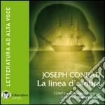 La linea d'ombra. Con e-text. Audiolibro. CD Audio formato MP3. Ediz. integrale