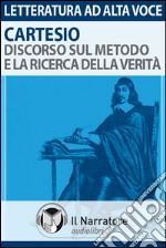 Discorso sul metodo e la ricerca della verità. Audiolibro. Download MP3 ebook