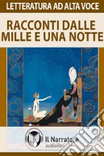 Racconti dalle Mille e una notte. Audiolibro. Download MP3 ebook