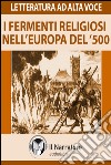 I fermenti religiosi nell'Europa del '500: Riforma e Controriforma. Audiolibro. Download MP3 ebook