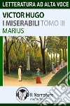 I Miserabili - Tomo 3 - Marius. Audiolibro. Download MP3 ebook