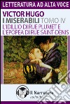 I Miserabili - Tomo 4 - L'idillio di Rue Plumet e l'epopea di Rue Saint-Denis. Audiolibro. Download MP3 ebook