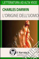 L'origine dell'uomo. Audiolibro. Download MP3