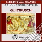 Storia d'Italia - vol. 2 - Gli Etruschi. Audiolibro. Download MP3 ebook