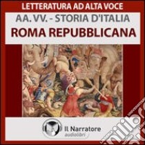Storia d'Italia - vol. 4 - Roma repubblicana. Audiolibro. Download MP3 ebook di  AA.VV.