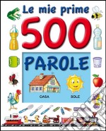 500 PAROLE, le mie prime. E-book. Formato Mobipocket