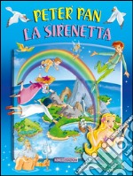 Peter Pan- La Sirenetta. E-book. Formato PDF ebook