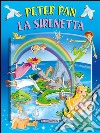 Peter Pan- La Sirenetta. E-book. Formato PDF ebook