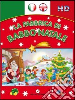 La Fabbrica di Babbo Natale - The Santa Claus' Toy Factory. E-book. Formato PDF ebook