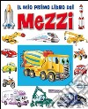 Mezzi, il mio primo libro dei: Impara i mezzi di trasporto. E-book. Formato PDF ebook