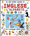 Looney Tunes, impariamo l'INGLESE, Alfabeto: Le mie prime parole, INGLESE. Alfabeto. E-book. Formato PDF ebook