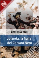 Jolanda, la figlia del Corsaro Nero. E-book. Formato EPUB ebook