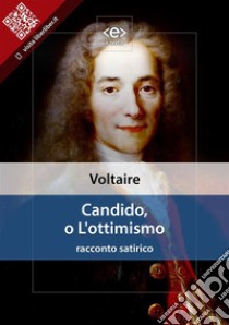 Candido, o L'ottimismoRacconto satirico. E-book. Formato Mobipocket ebook di Voltaire