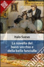 La novella del buon vecchio e della bella fanciulla. E-book. Formato EPUB ebook