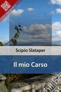 Il mio Carso. E-book. Formato EPUB ebook di Scipio Slataper