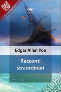 Racconti straordinari. E-book. Formato EPUB ebook di Edgar Allan Poe