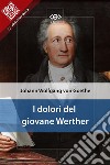 I dolori del giovane Werther. E-book. Formato EPUB ebook