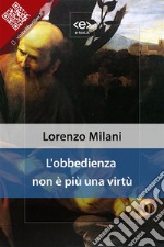 L&apos;obbedienza non è più una virtù. E-book. Formato EPUB ebook