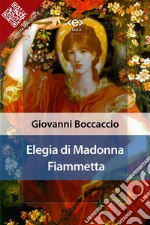 Elegia di Madonna Fiammetta. E-book. Formato EPUB ebook