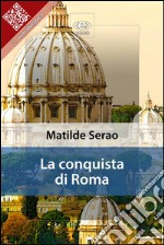 La conquista di Roma. E-book. Formato EPUB ebook