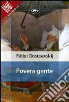 Povera gente. E-book. Formato EPUB ebook di Fëdor Michajlovic Dostoevskij