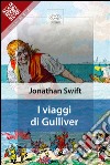 I Viaggi di Gulliver. E-book. Formato EPUB ebook