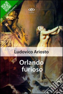 Orlando furioso. E-book. Formato EPUB ebook di Ludovico Ariosto