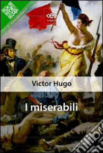 I miserabili. E-book. Formato EPUB ebook di Victor Hugo