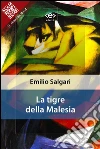 La tigre della Malesia. E-book. Formato EPUB ebook