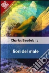 I fiori del male. E-book. Formato EPUB ebook di Charles Baudelaire