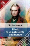 Diario di un naturalista giramondo. E-book. Formato EPUB ebook di Charles Darwin