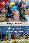 Gargantua e Pantagruele. E-book. Formato EPUB ebook di François Rabelais