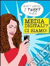 Media digitali? Ci siamo!. E-book. Formato EPUB ebook