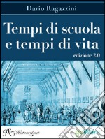 Tempi di scuola e tempi di vita. Edizione 2.0. E-book. Formato EPUB ebook