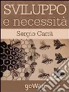 Sviluppo e necessità. Un modesto esercizio di futurologia. E-book. Formato EPUB ebook di Sergio Carrà