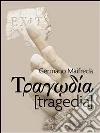 Tragedia. Viaggio nella Grecia del default. E-book. Formato EPUB ebook di Gaetano Maifreda