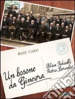 Un bosone da Ginevra. E-book. Formato EPUB ebook