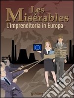 Les Misérables. L’imprenditoria in Europa. E-book. Formato EPUB ebook