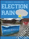 Election rain. Reportage in foto e musica del passaggio dell'uragano Sandy. E-book. Formato EPUB ebook di Luigi Vergallo